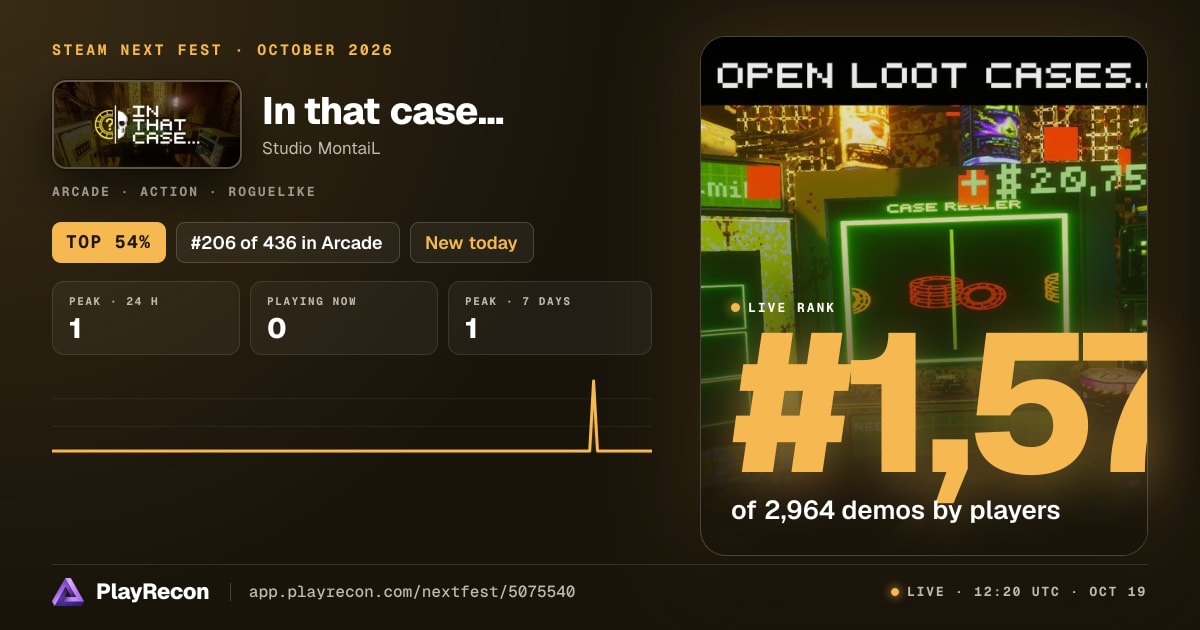 In that case... in Steam Next Fest
